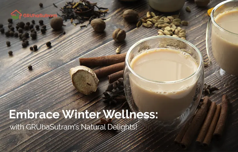 Read more about the article Unlock Winter Wellness with GRUhaSutram’s Natural Delights!