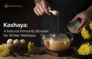 Kashaya: A Natural Immunity Booster for Winter Wellness